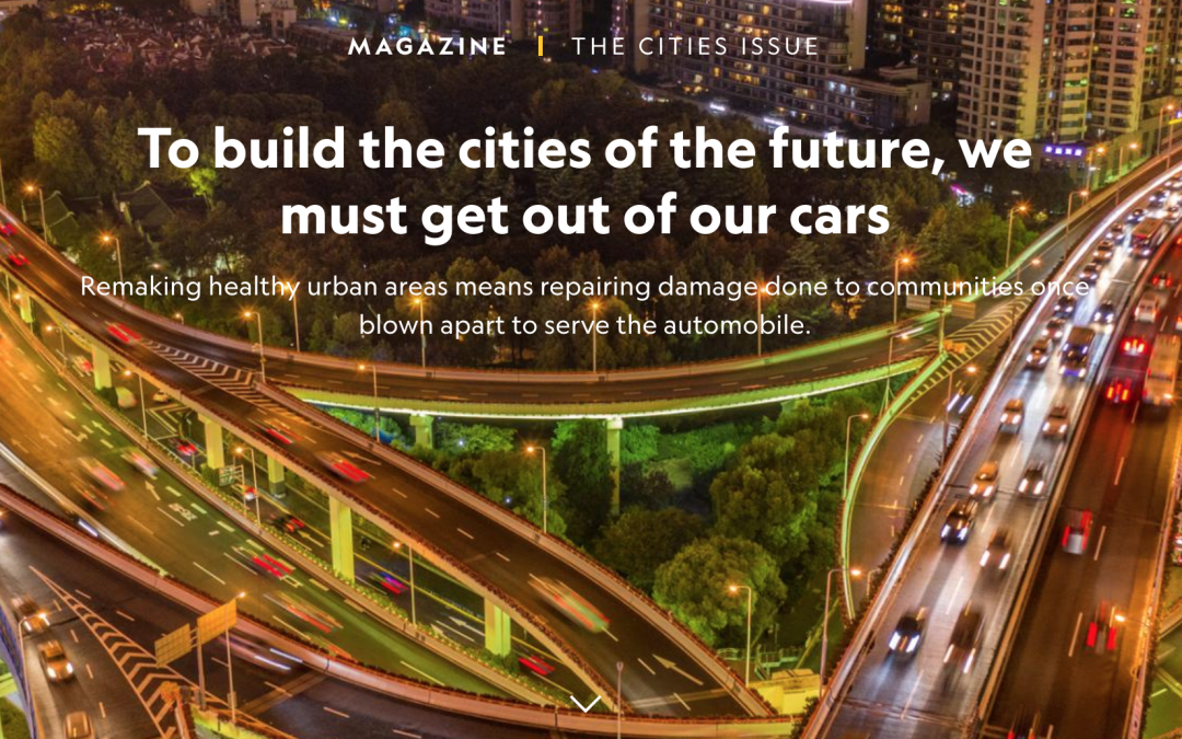 To build the cities of the future, we must get out of our cars